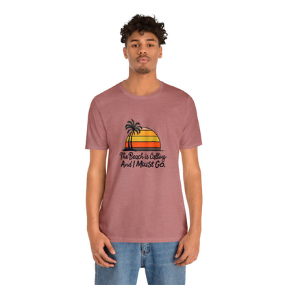 Beach Shirt, Beach Lovers, Surfer Shirt, Summer Vibes, Vacation Shirt - "The Beach is Calling" T-Shirt