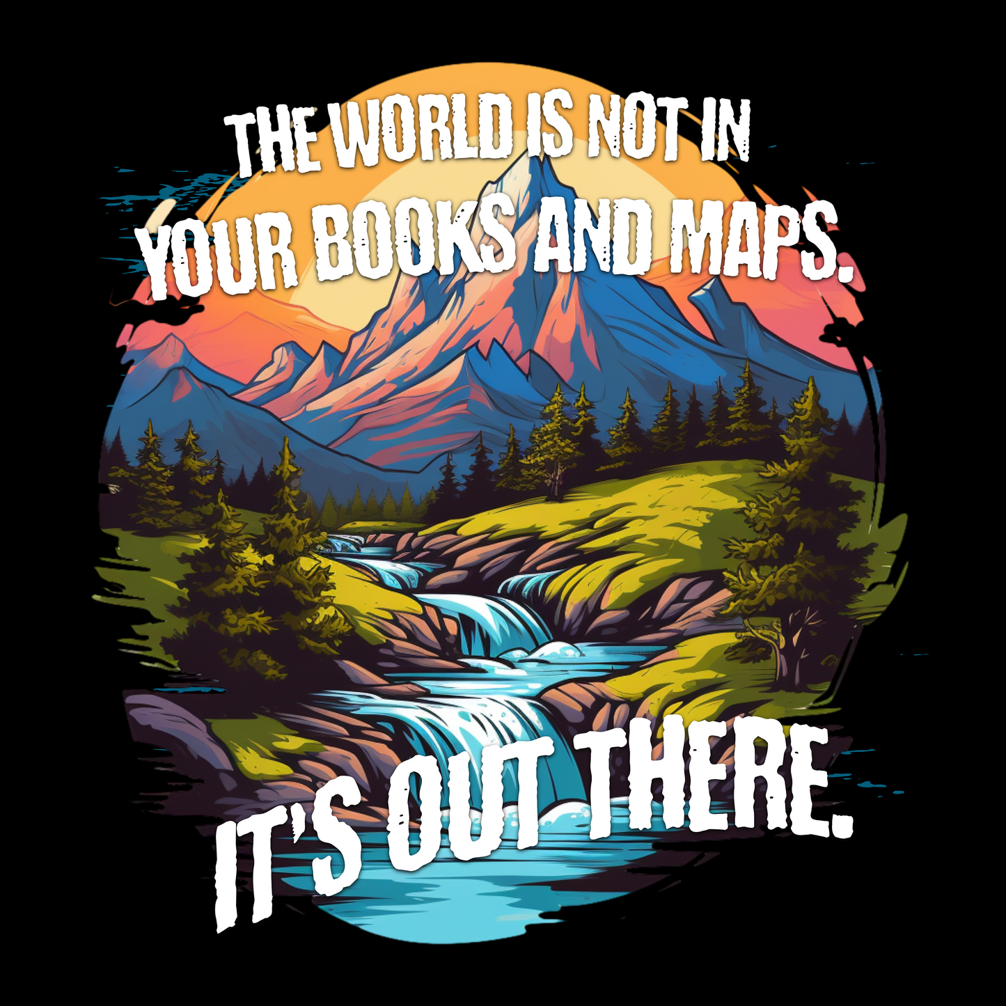 J.R.R. Tolkien T-Shirt, LOTR Quote "Its Out There", Explorers, Hikers, Climbers, Walkers, Gift for LOTR Fans