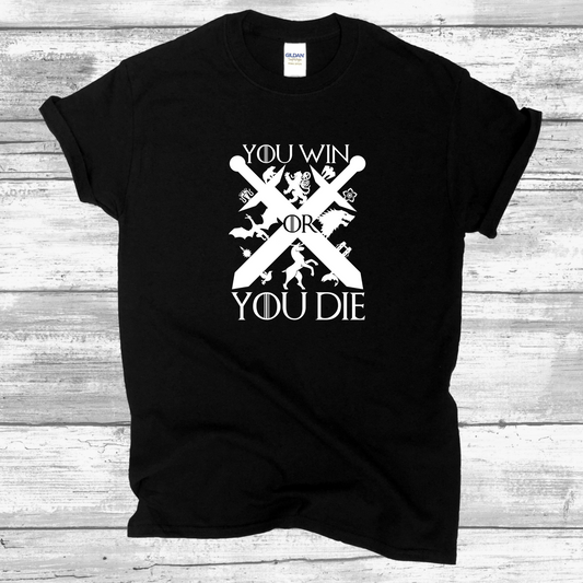 Game Of Thrones You Win or You Die T-Shirt