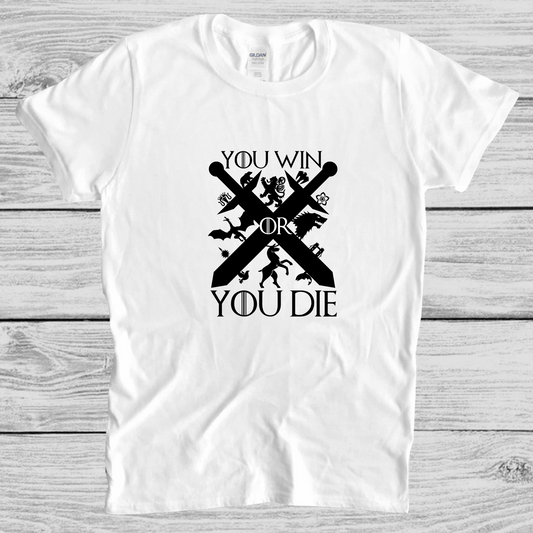 Game Of Thrones You Win or You Die T-Shirt
