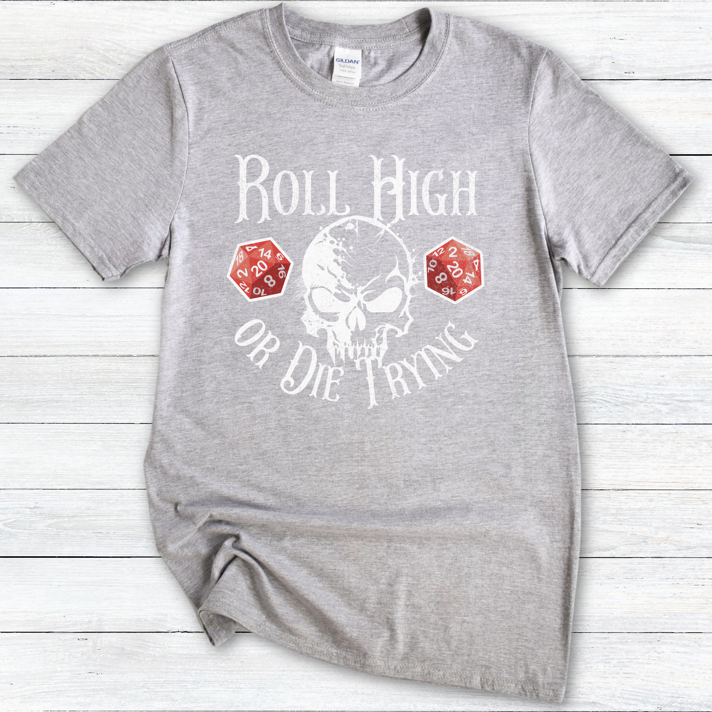 Roll High or Die Trying DnD T-Shirt - Funny Tabletop RPG & Dungeon Master Dice Shirt