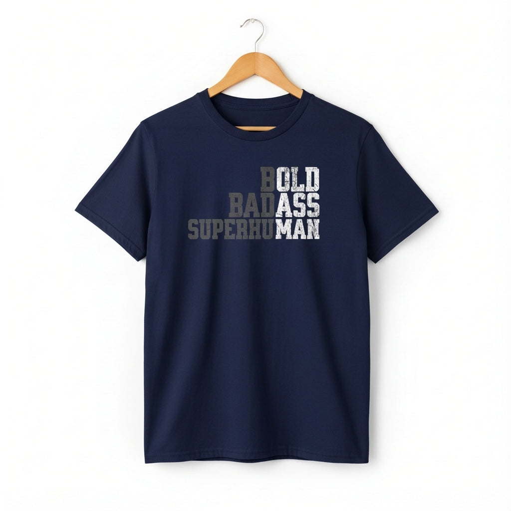 Old Ass Man Bold Badass Superhuman T-Shirt | Funny Dad Birthday Fathers Day