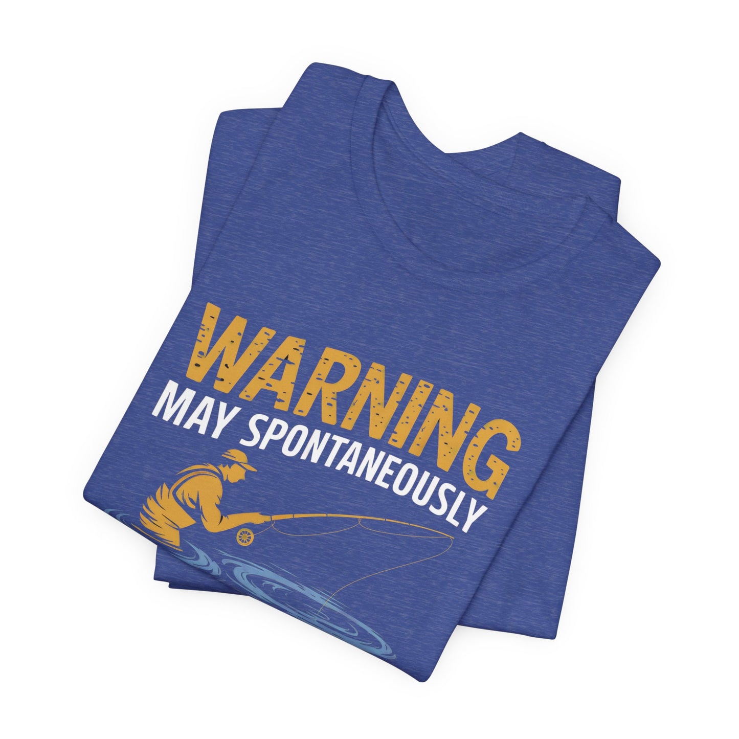 Warning May Spontaneously Talk About Fishing - Funny Fisherman T-Shirt for Anglers & Fishing Enthusiasts
