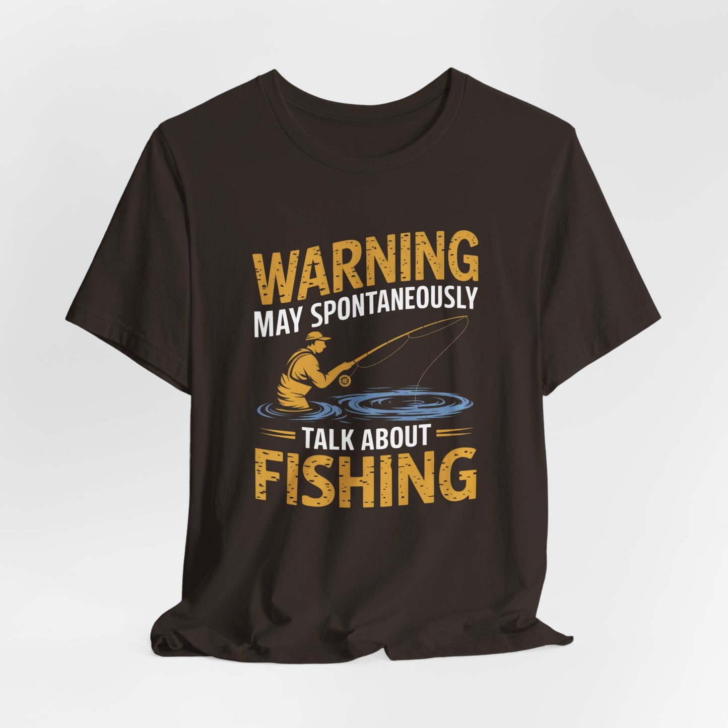 Warning May Spontaneously Talk About Fishing - Funny Fisherman T-Shirt for Anglers & Fishing Enthusiasts