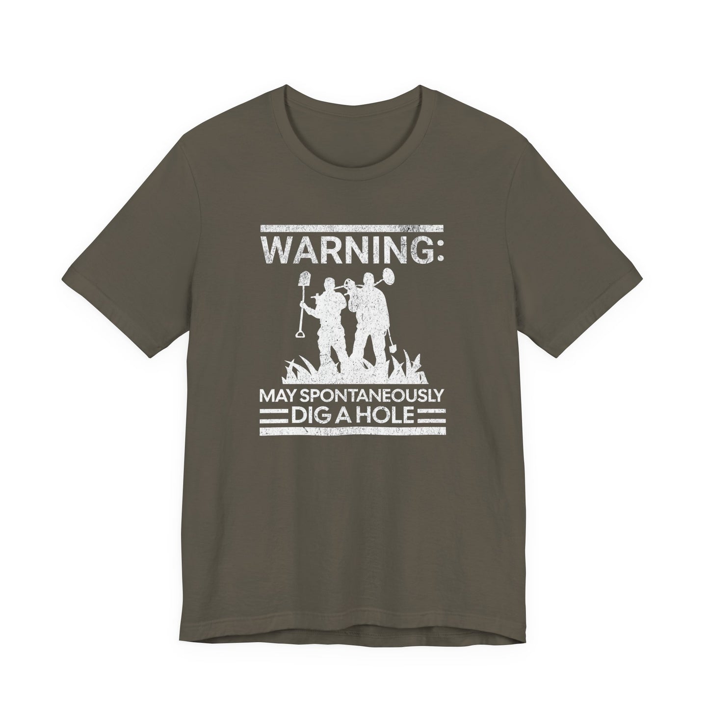 Warning: May Spontaneously Dig a Hole - Funny Metal Detectorist T-Shirt for Treasure Hunters
