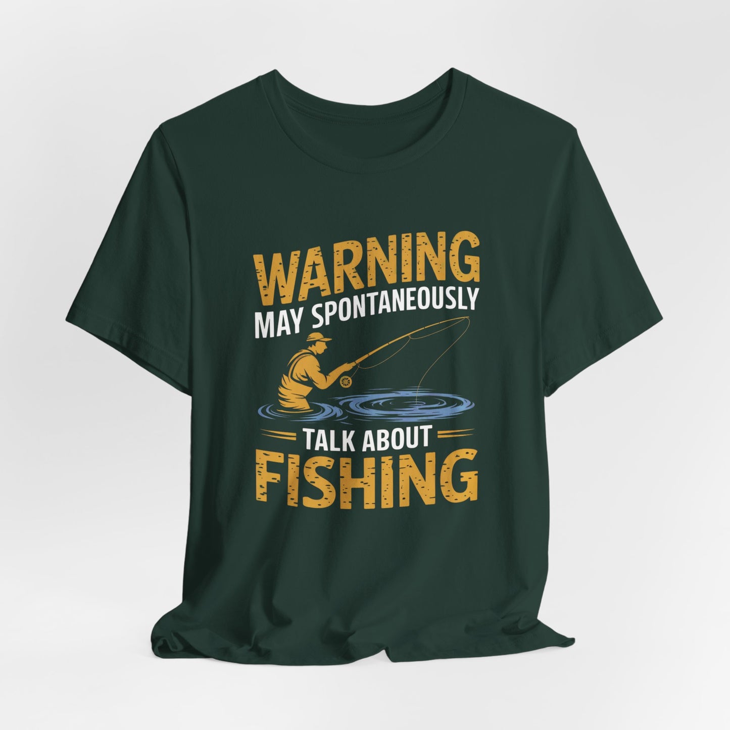 Warning May Spontaneously Talk About Fishing - Funny Fisherman T-Shirt for Anglers & Fishing Enthusiasts
