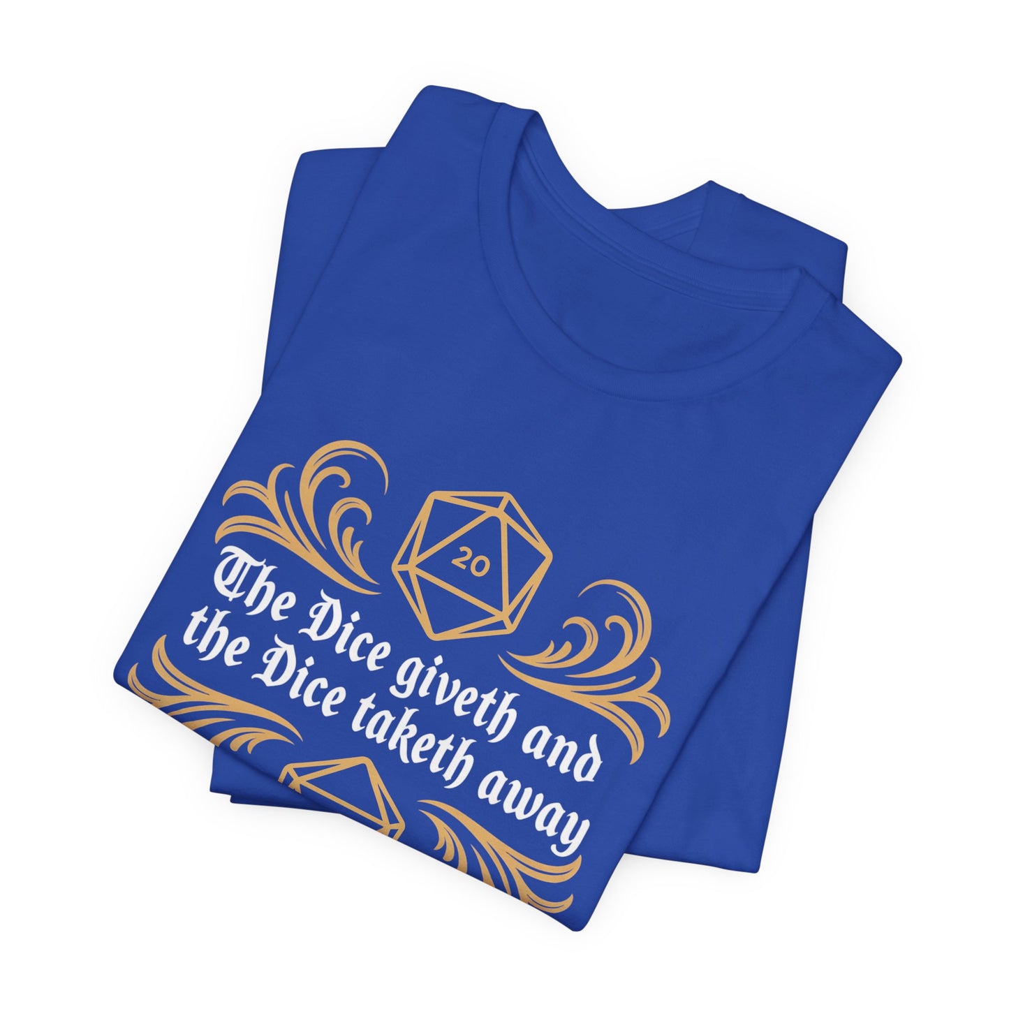 Dungeons Dice Giveth and Taketh Away T-Shirt | RPG Dice Funny Nerdy Tee