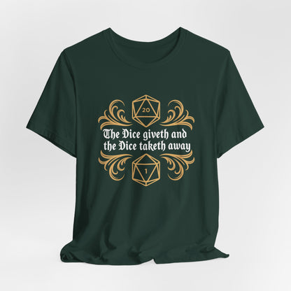Dungeons Dice Giveth and Taketh Away T-Shirt | RPG Dice Funny Nerdy Tee