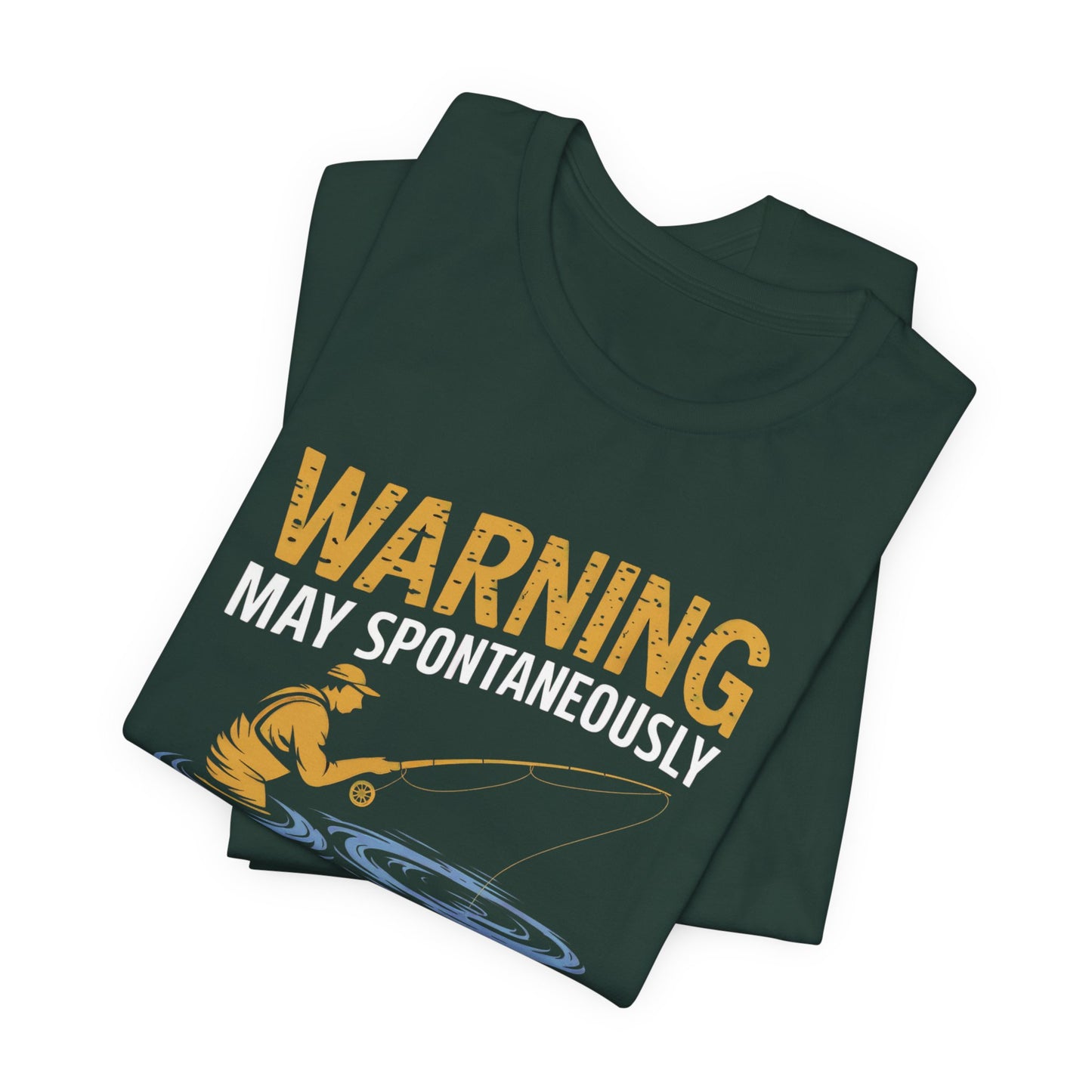 Warning May Spontaneously Talk About Fishing - Funny Fisherman T-Shirt for Anglers & Fishing Enthusiasts