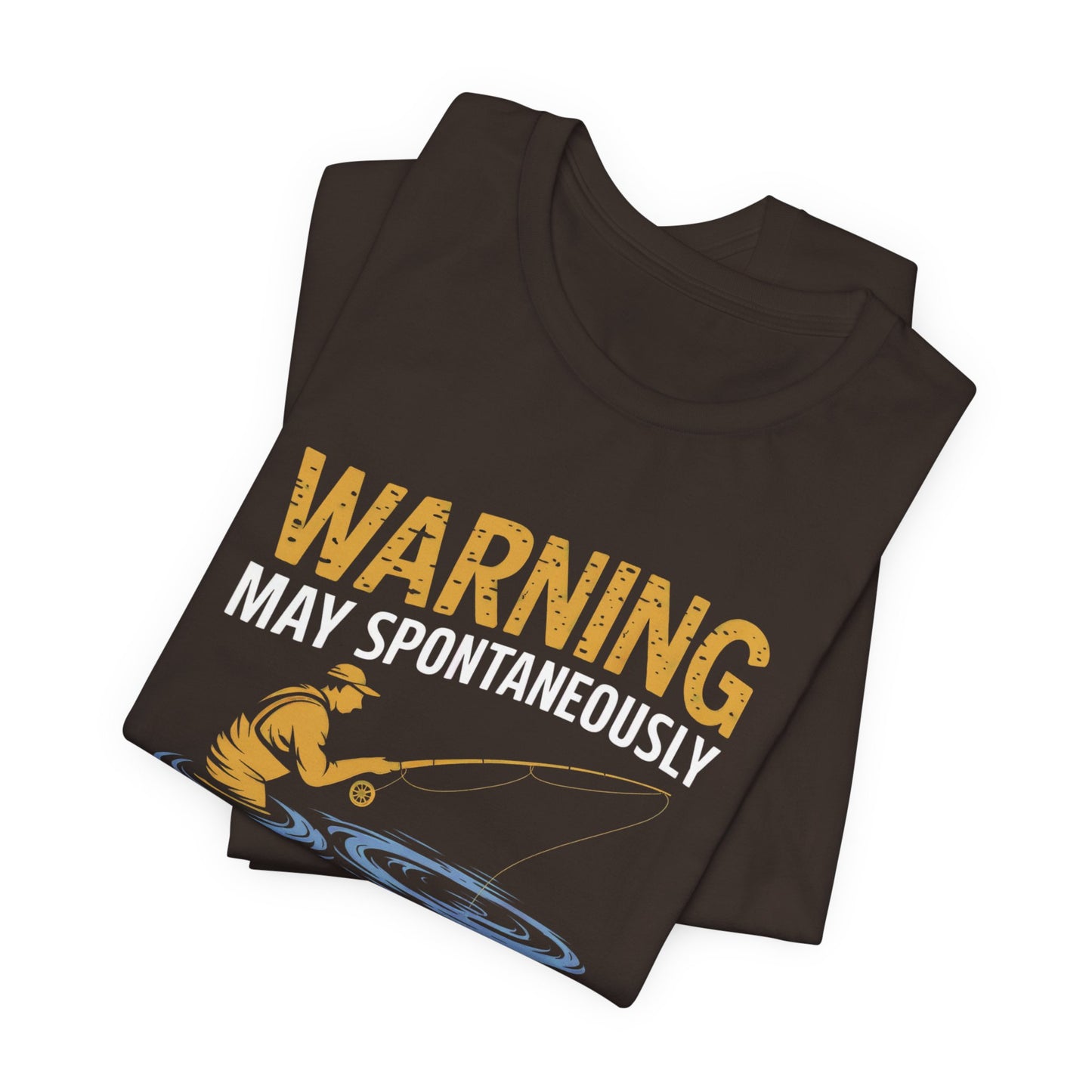 Warning May Spontaneously Talk About Fishing - Funny Fisherman T-Shirt for Anglers & Fishing Enthusiasts