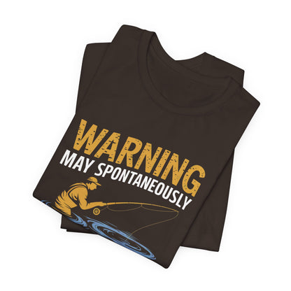 Warning May Spontaneously Talk About Fishing - Funny Fisherman T-Shirt for Anglers & Fishing Enthusiasts