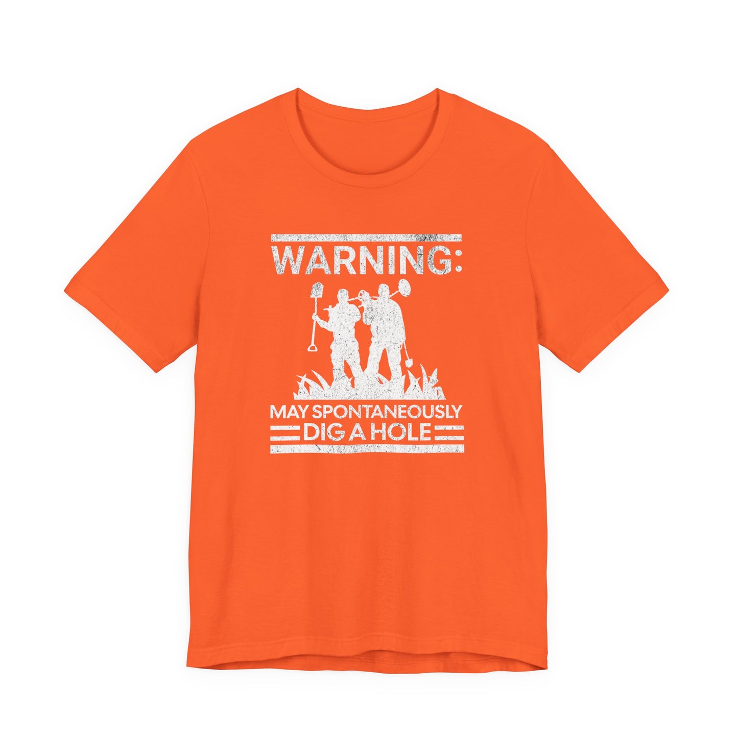 Warning: May Spontaneously Dig a Hole - Funny Metal Detectorist T-Shirt for Treasure Hunters
