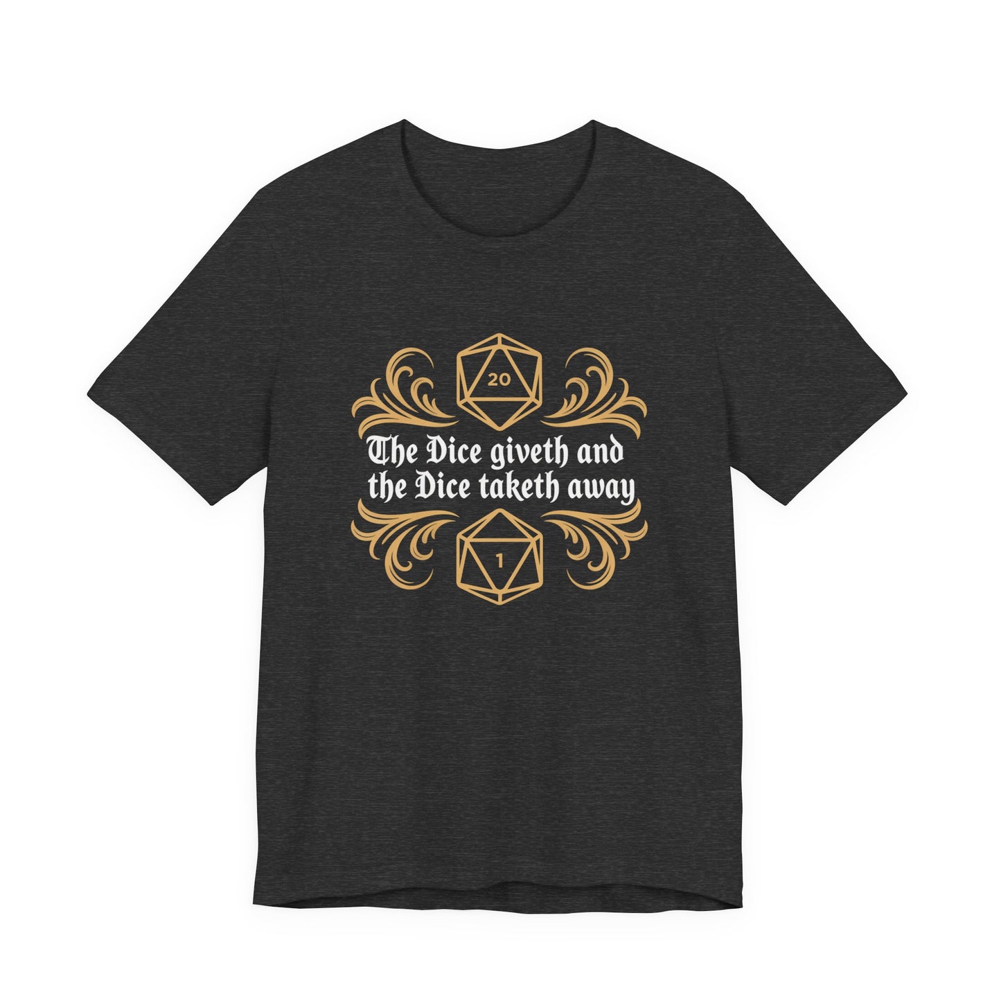 Dungeons Dice Giveth and Taketh Away T-Shirt | RPG Dice Funny Nerdy Tee