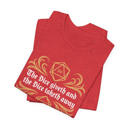 Dungeons Dice Giveth and Taketh Away T-Shirt | RPG Dice Funny Nerdy Tee