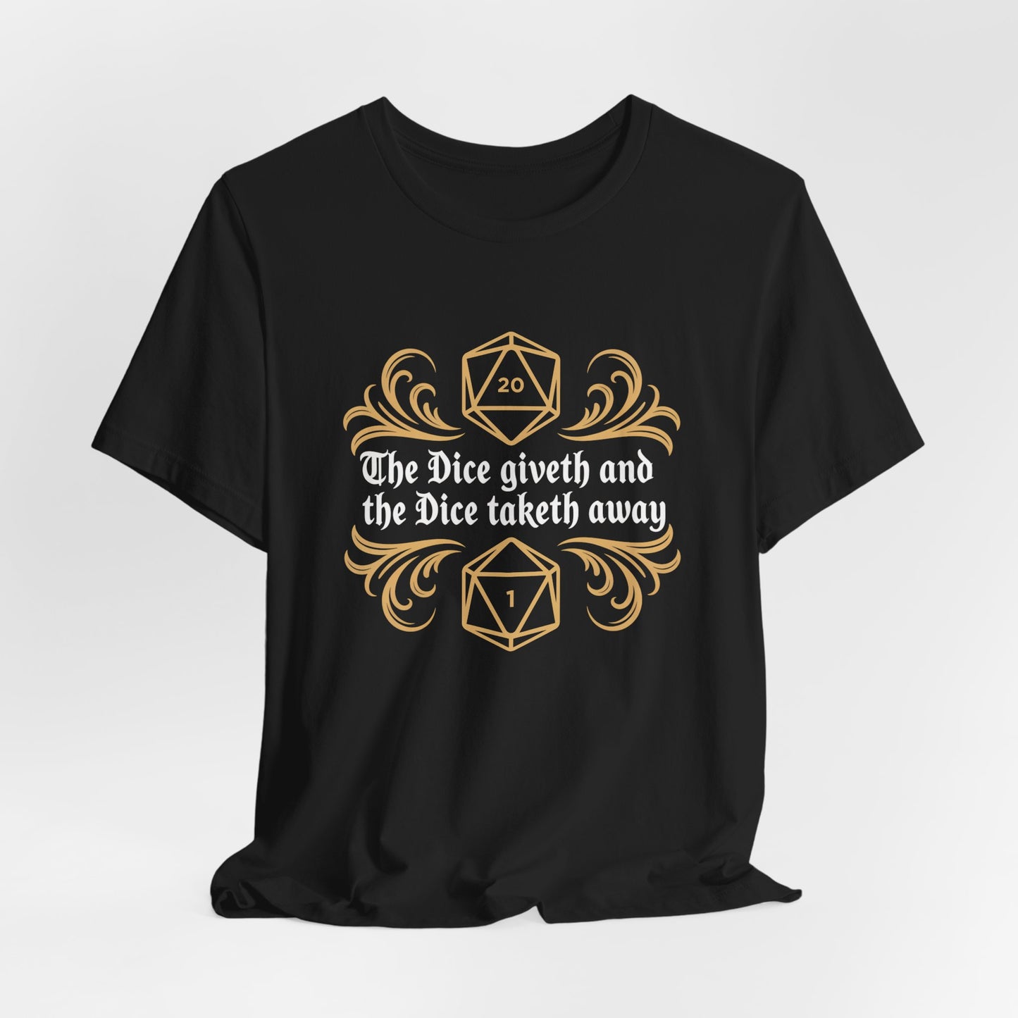 Dungeons Dice Giveth and Taketh Away T-Shirt | RPG Dice Funny Nerdy Tee