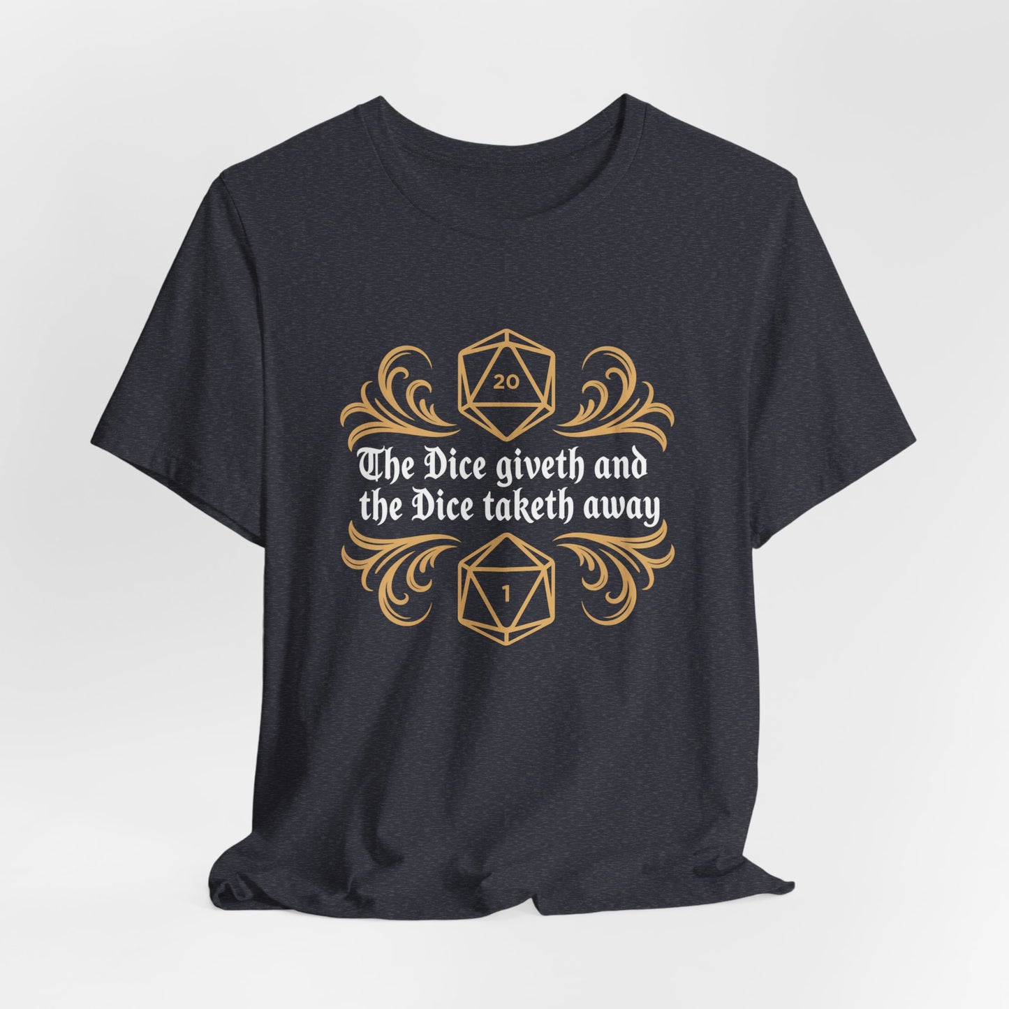 Dungeons Dice Giveth and Taketh Away T-Shirt | RPG Dice Funny Nerdy Tee