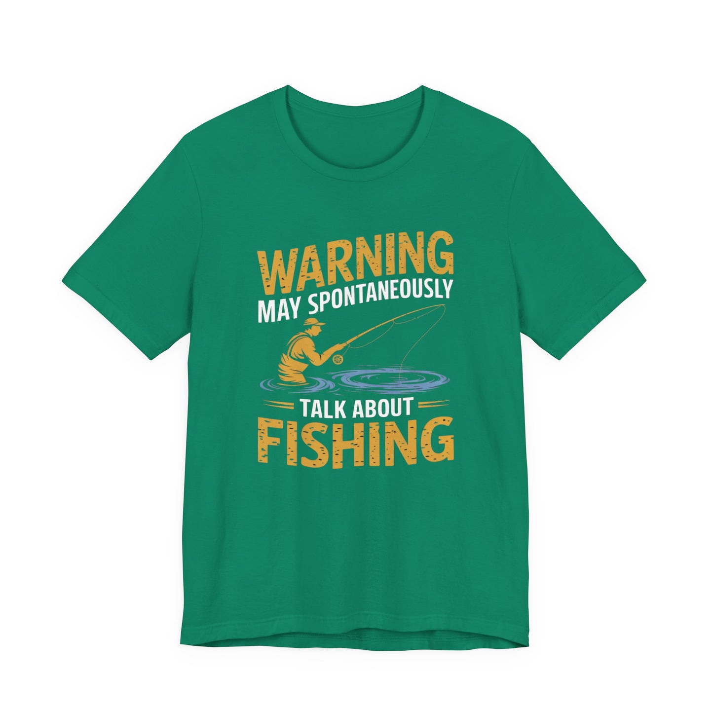 Warning May Spontaneously Talk About Fishing - Funny Fisherman T-Shirt for Anglers & Fishing Enthusiasts