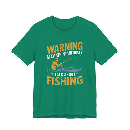 Warning May Spontaneously Talk About Fishing - Funny Fisherman T-Shirt for Anglers & Fishing Enthusiasts