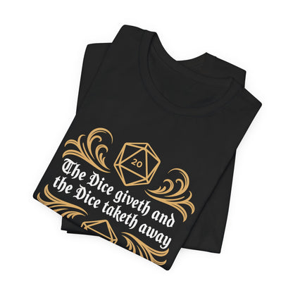 Dungeons Dice Giveth and Taketh Away T-Shirt | RPG Dice Funny Nerdy Tee