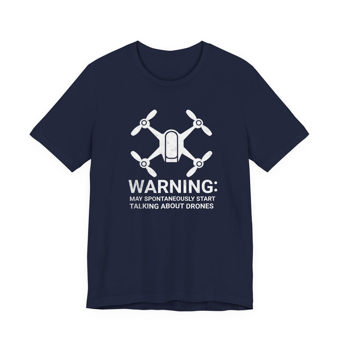 May Spontaneously Start Talking About Drones T-Shirt | Drone Enthusiast Tee