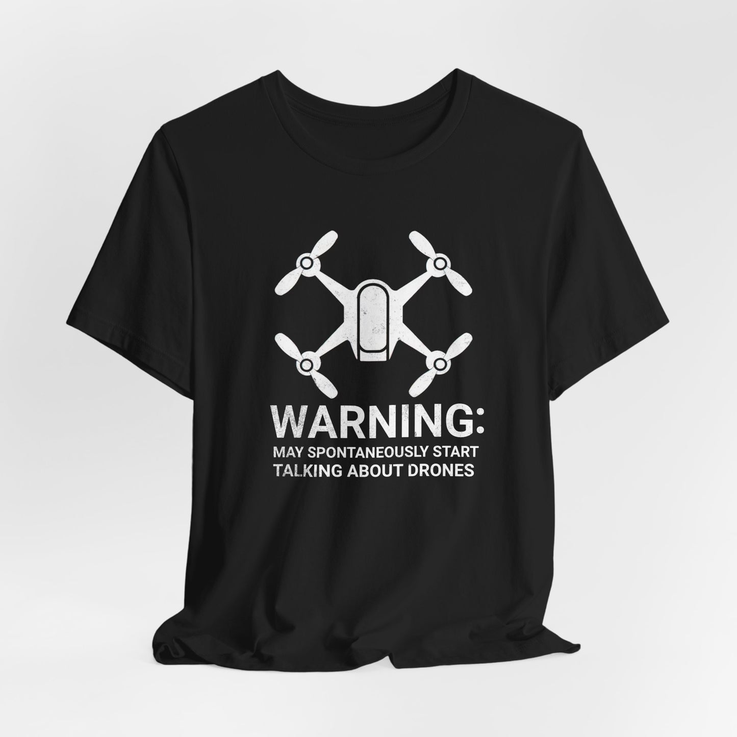 May Spontaneously Start Talking About Drones T-Shirt | Drone Enthusiast Tee