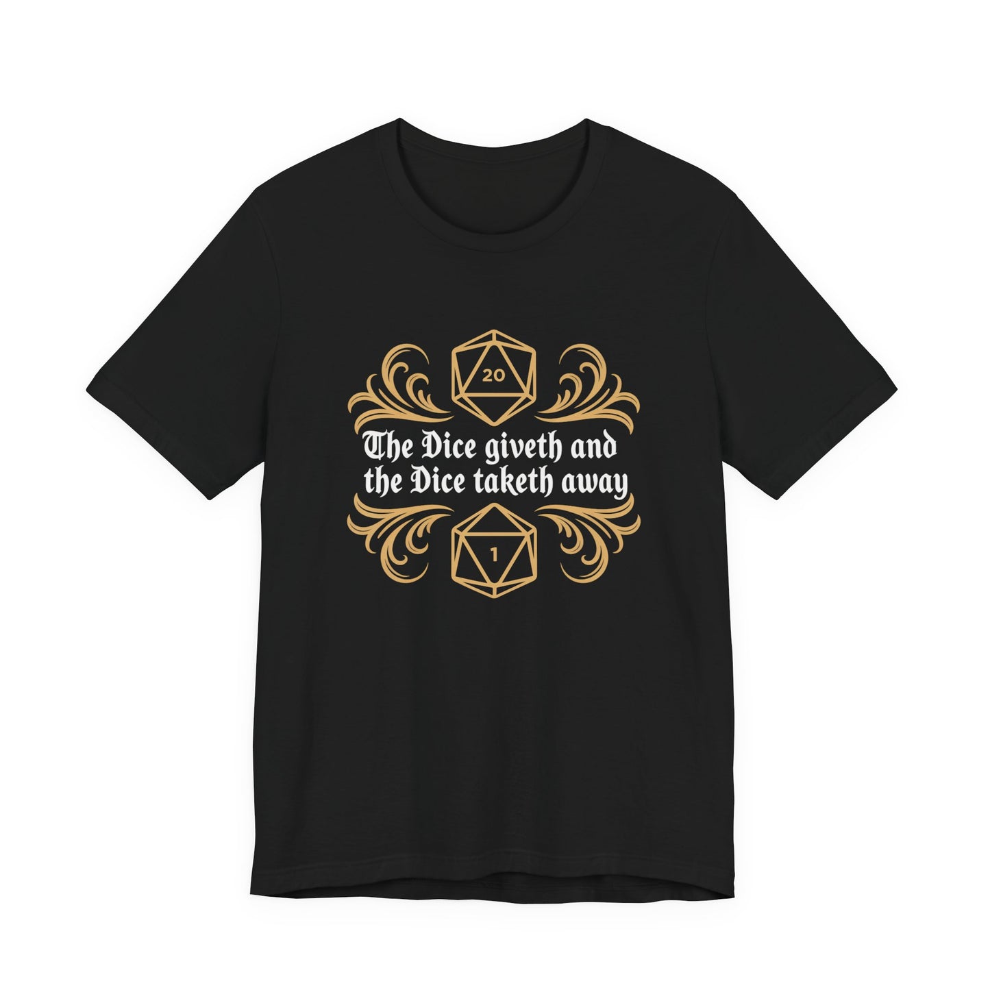 Dungeons Dice Giveth and Taketh Away T-Shirt | RPG Dice Funny Nerdy Tee
