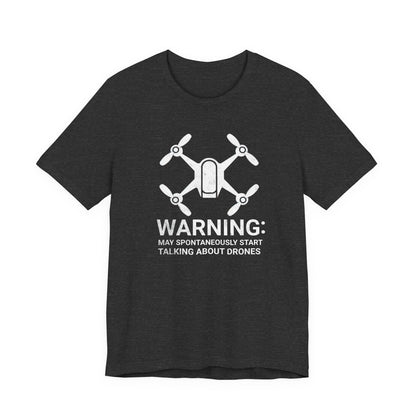 May Spontaneously Start Talking About Drones T-Shirt | Drone Enthusiast Tee