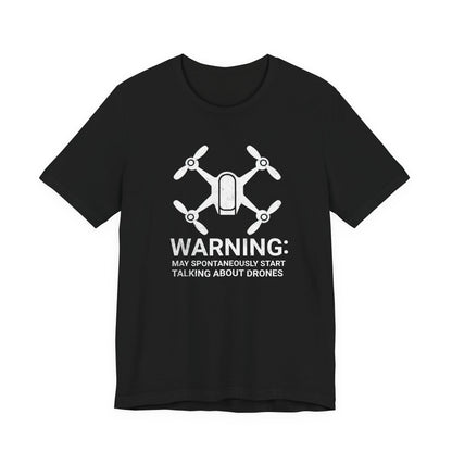 May Spontaneously Start Talking About Drones T-Shirt | Drone Enthusiast Tee
