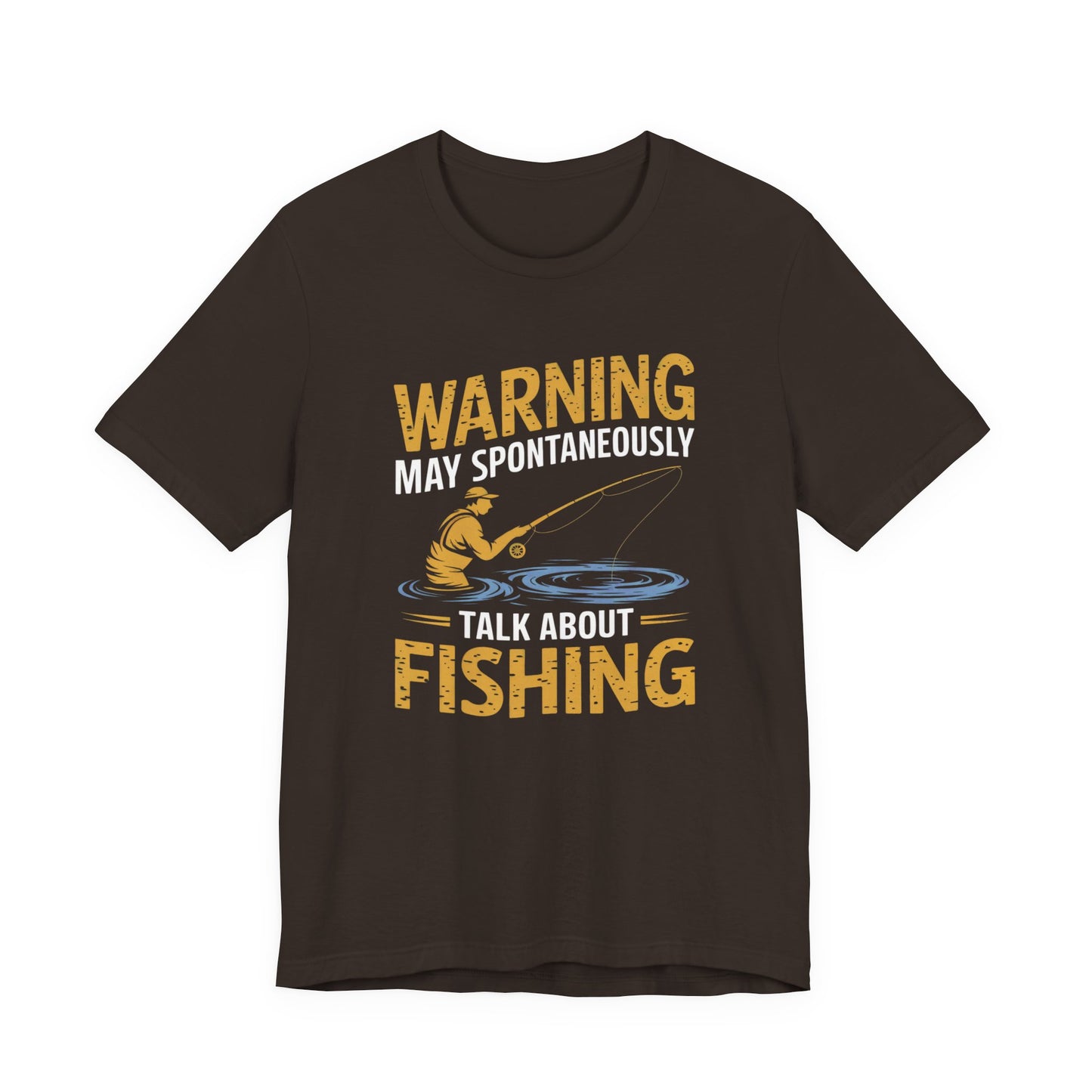 Warning May Spontaneously Talk About Fishing - Funny Fisherman T-Shirt for Anglers & Fishing Enthusiasts