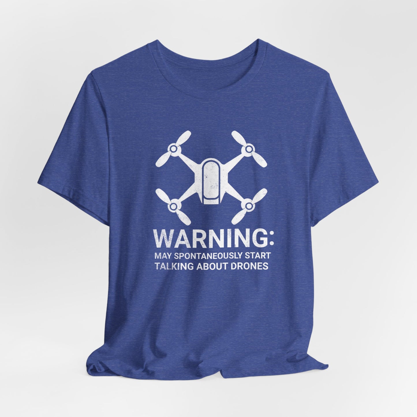 May Spontaneously Start Talking About Drones T-Shirt | Drone Enthusiast Tee