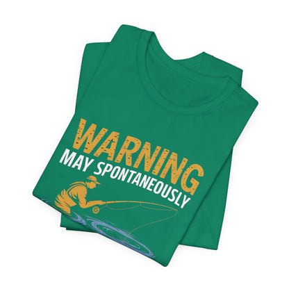 Warning May Spontaneously Talk About Fishing - Funny Fisherman T-Shirt for Anglers & Fishing Enthusiasts