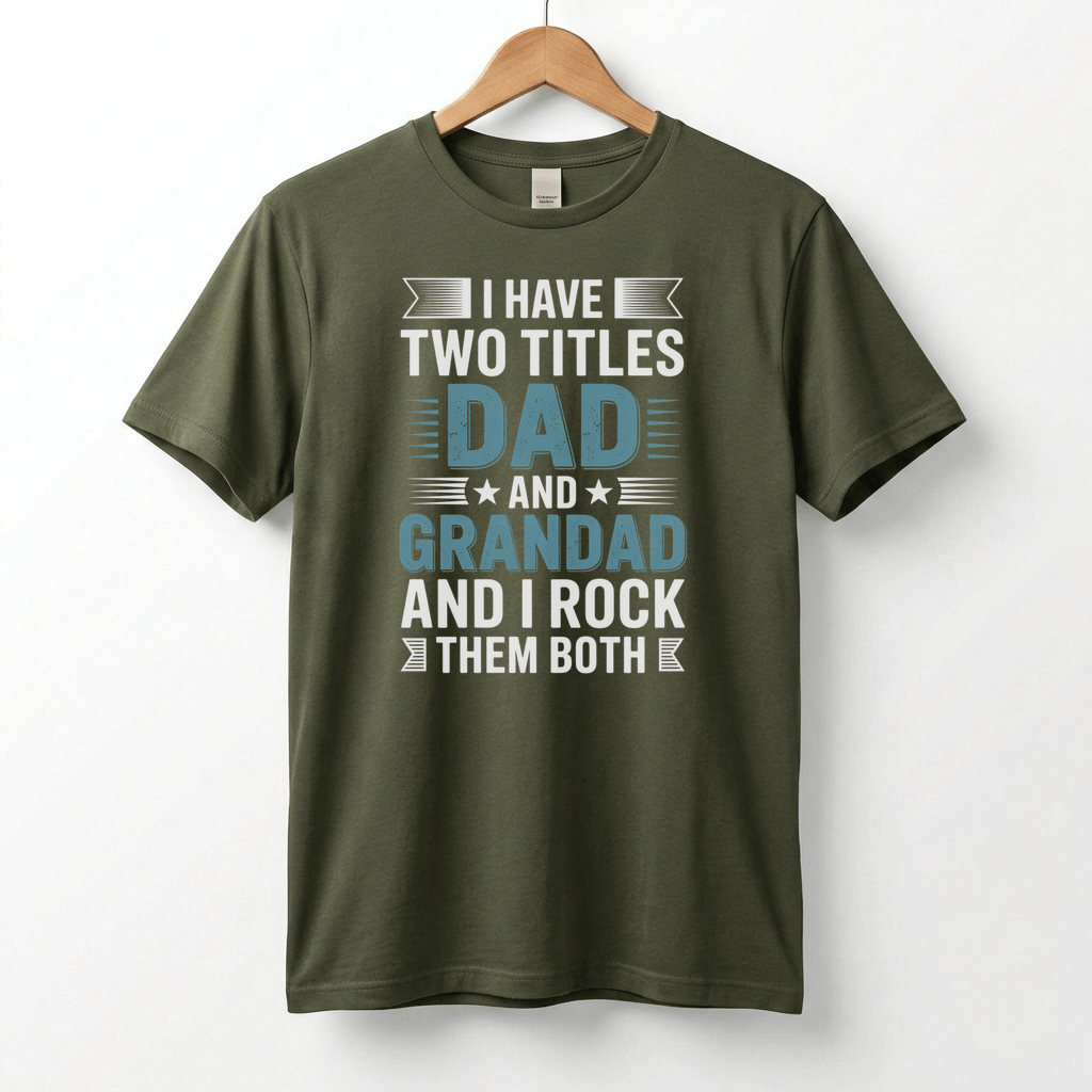 I Have Two Titles Dad and Grandad T-Shirt | Funny Father's Day Tee