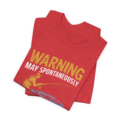 Warning May Spontaneously Talk About Fishing - Funny Fisherman T-Shirt for Anglers & Fishing Enthusiasts