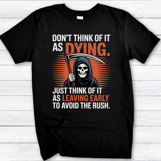 Terry Pratchett Quote T-Shirt, "Don't Think of It as Dying" Grim Reaper Humor Tee, Novelty Graphic