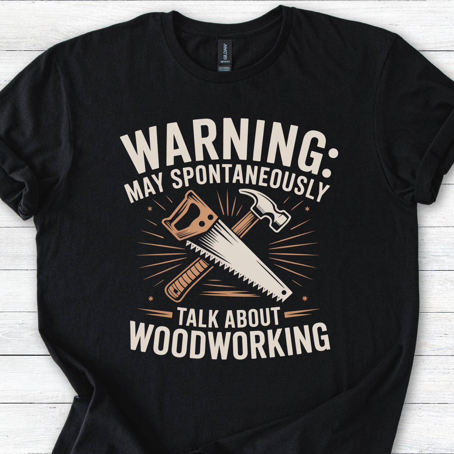 Woodworking T-Shirt - Warning May Spontaneously Talk About Woodworking - Carpenter Gift Shirt - Sawdust Humor Tee for Men