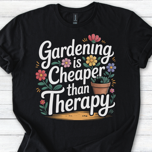 Gardening Shirt, Plant Lover Tee, Garden Gift, Mental Health Humor Tee, Gardening Is Cheaper Than Therapy T-Shirt for Women Men