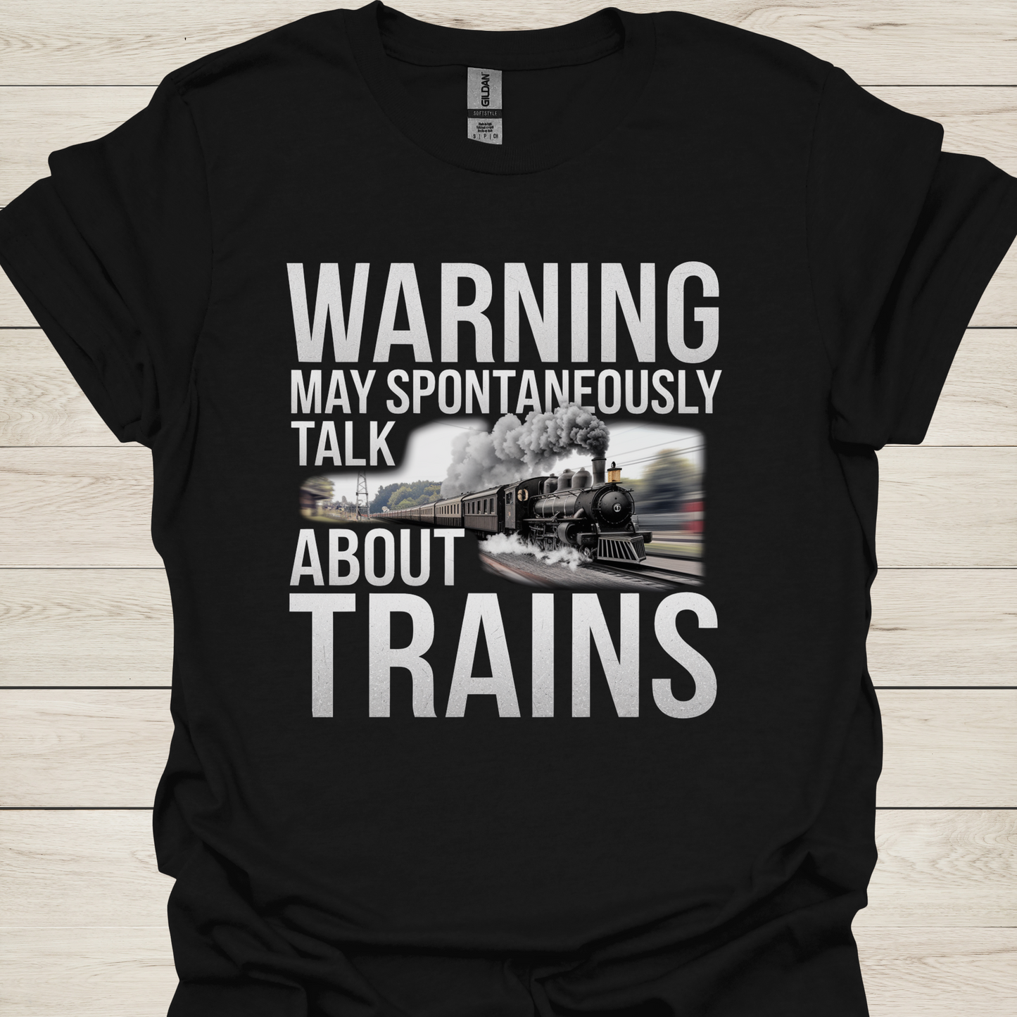 Warning May Spontaneously Talk About Trains T-Shirt — Funny Train Lover Tee