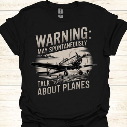 Funny Aviation T-Shirt — "Warning: May Spontaneously Talk About Planes"