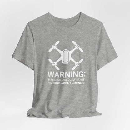 May Spontaneously Start Talking About Drones T-Shirt | Drone Enthusiast Tee