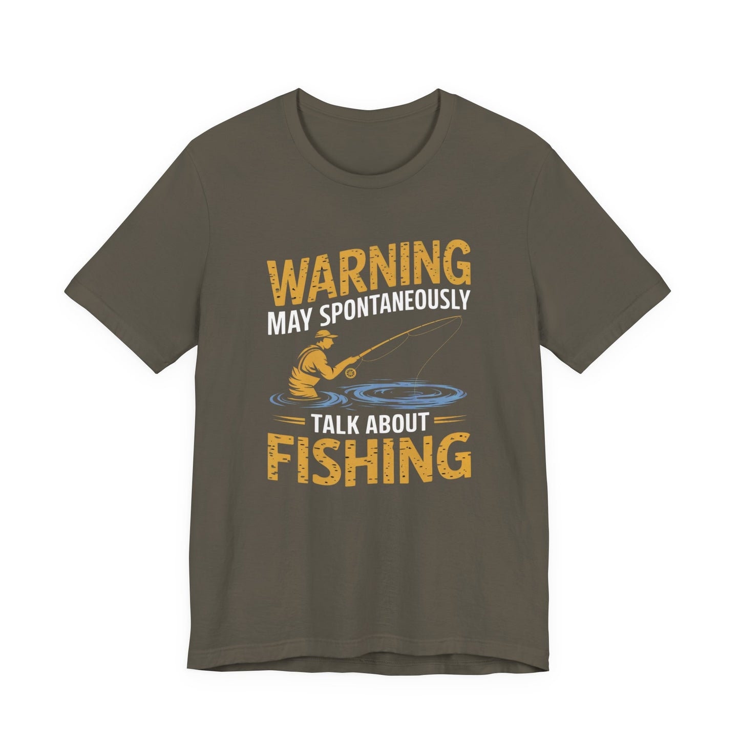 Warning May Spontaneously Talk About Fishing - Funny Fisherman T-Shirt for Anglers & Fishing Enthusiasts