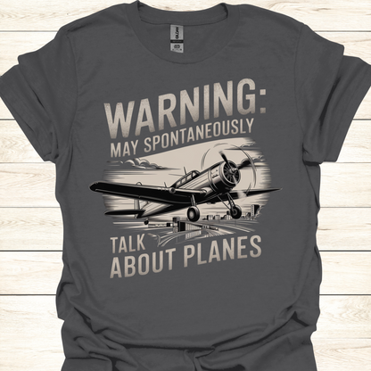 Funny Aviation T-Shirt — "Warning: May Spontaneously Talk About Planes"