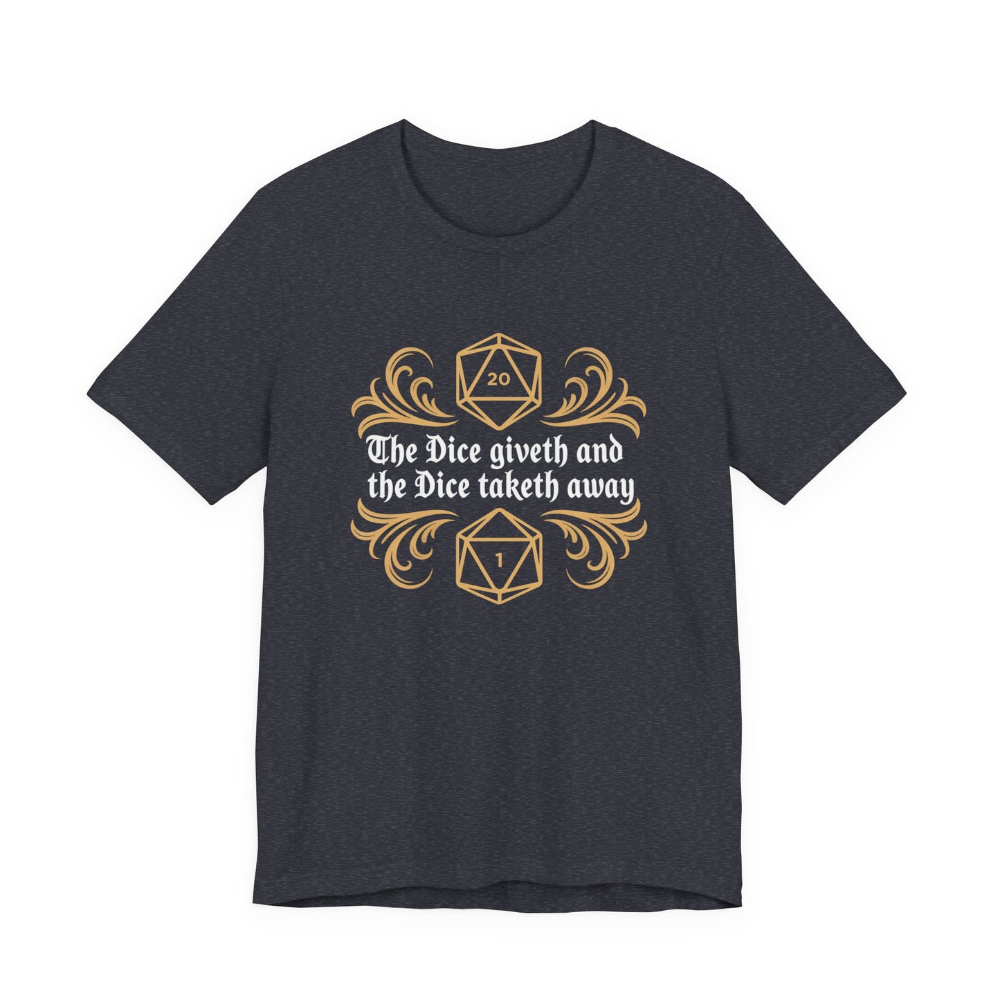 Dungeons Dice Giveth and Taketh Away T-Shirt | RPG Dice Funny Nerdy Tee