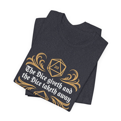 Dungeons Dice Giveth and Taketh Away T-Shirt | RPG Dice Funny Nerdy Tee