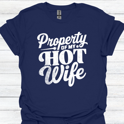 Funny Husband T-Shirt - "Property of My Hot Wife" Tee - Humorous Gift for Husband - Perfect for Birthdays, Anniversaries
