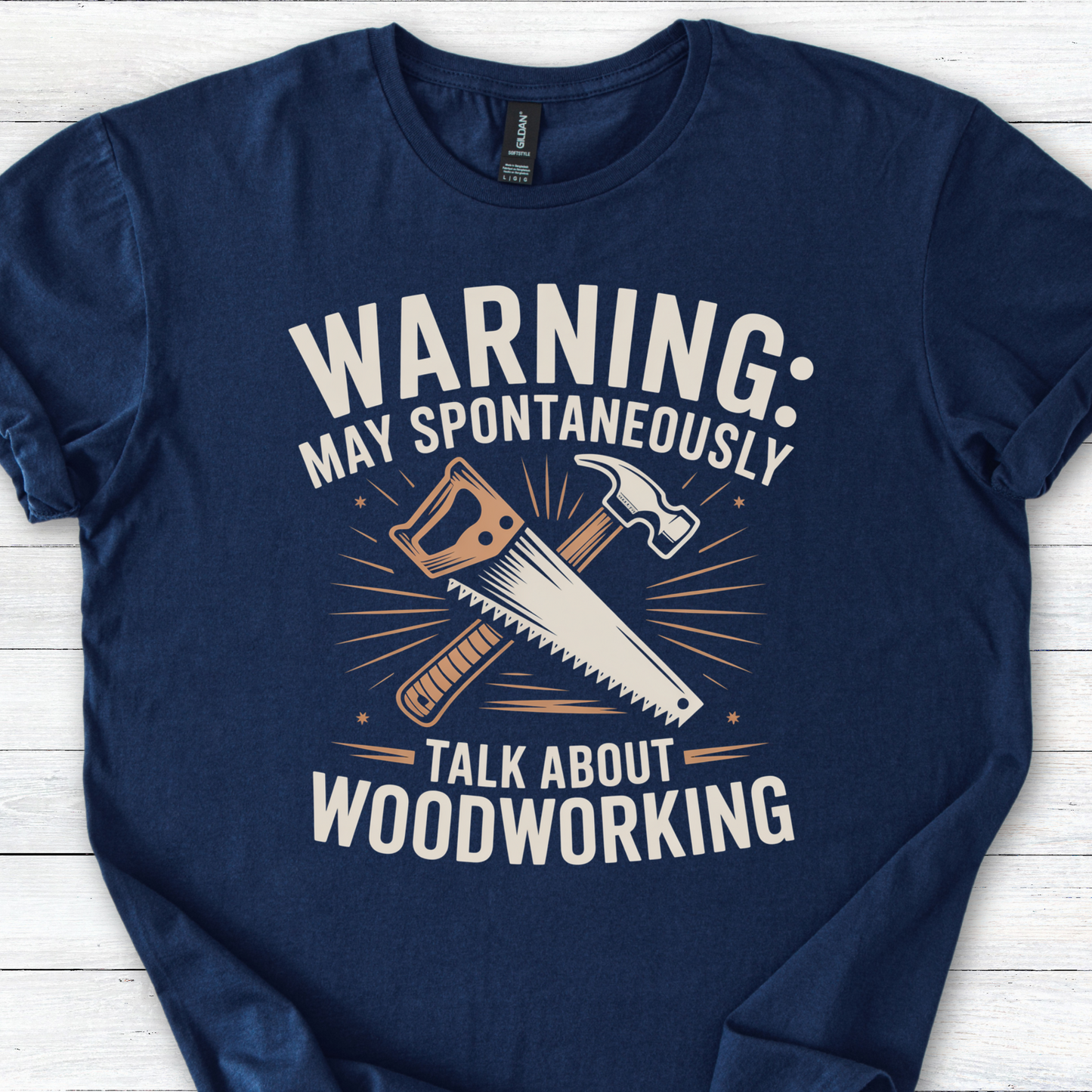 Woodworking T-Shirt - Warning May Spontaneously Talk About Woodworking - Carpenter Gift Shirt - Sawdust Humor Tee for Men