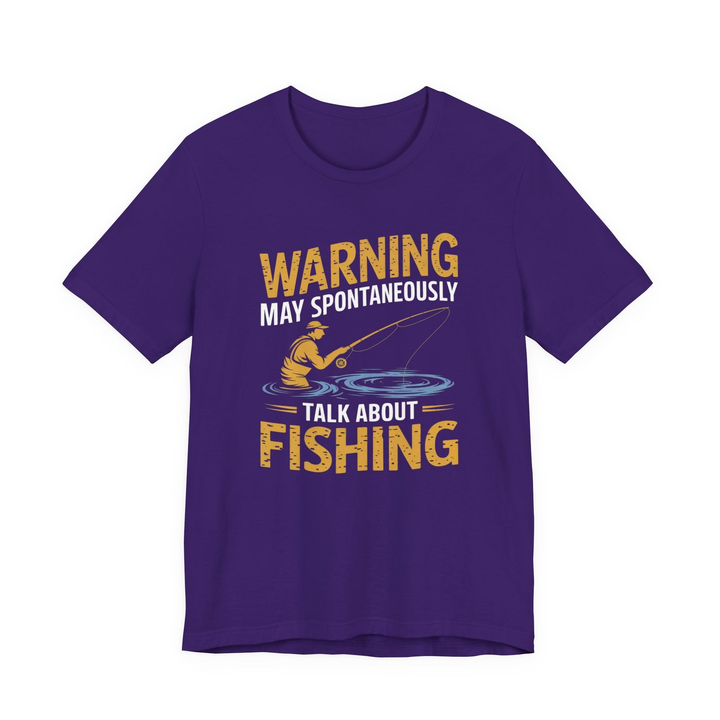 Warning May Spontaneously Talk About Fishing - Funny Fisherman T-Shirt for Anglers & Fishing Enthusiasts