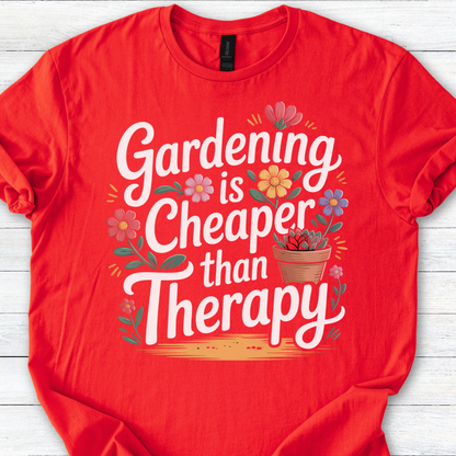 Gardening Shirt, Plant Lover Tee, Garden Gift, Mental Health Humor Tee, Gardening Is Cheaper Than Therapy T-Shirt for Women Men