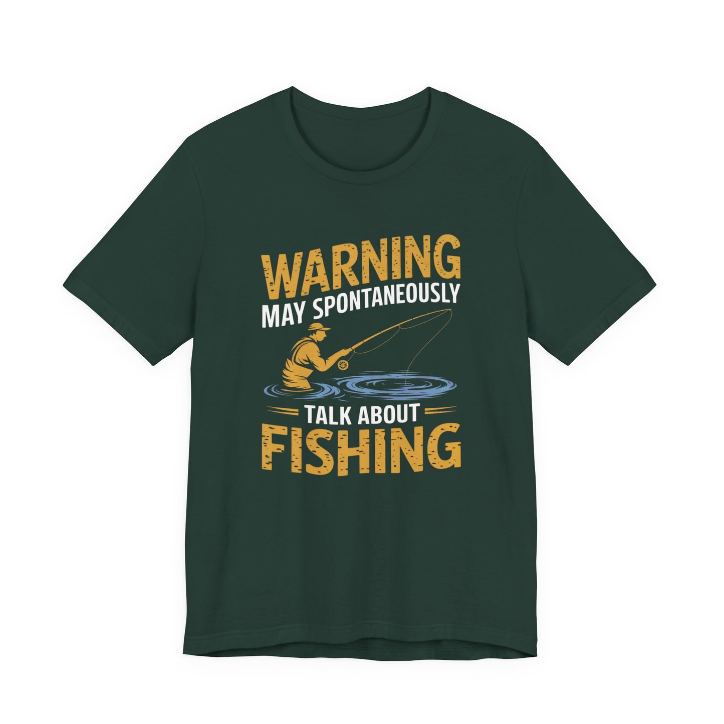 Warning May Spontaneously Talk About Fishing - Funny Fisherman T-Shirt for Anglers & Fishing Enthusiasts