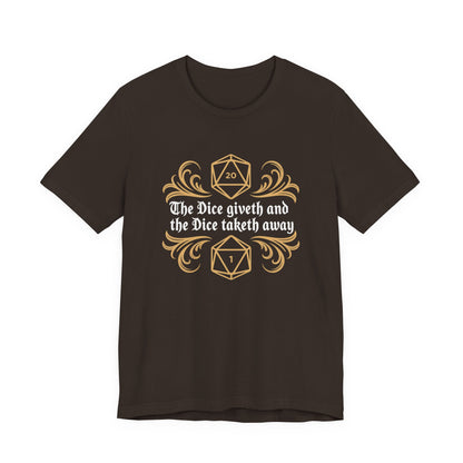 Dungeons Dice Giveth and Taketh Away T-Shirt | RPG Dice Funny Nerdy Tee