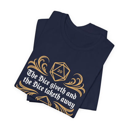 Dungeons Dice Giveth and Taketh Away T-Shirt | RPG Dice Funny Nerdy Tee